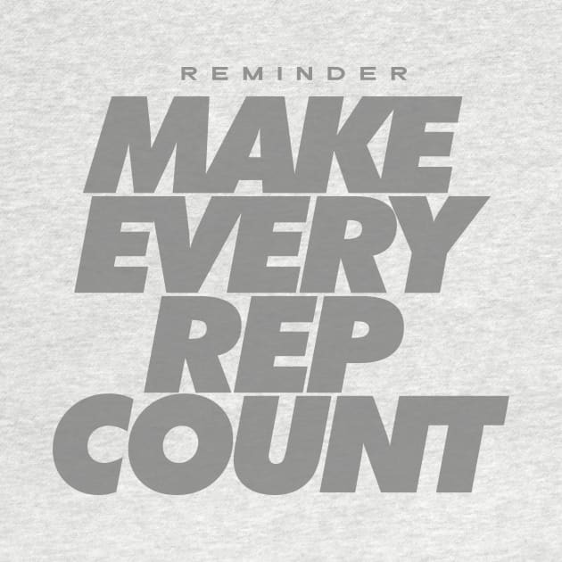 Make Every Rep Count - Gym Motivation by happiBod